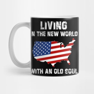 Living In The New World With An Old Soul America Flag Mug